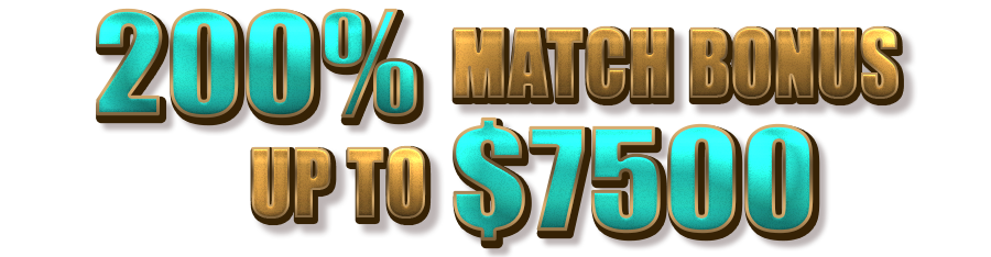 200% Match Bonus up to $7500